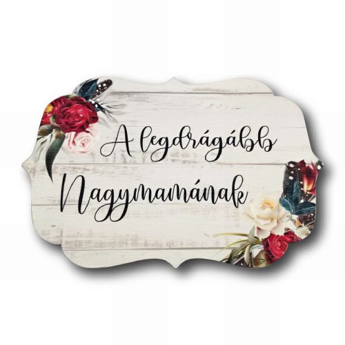 A legdrágább Nagymamának - szürke virágos tábla